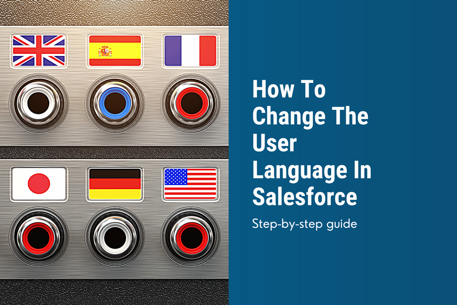 Step-by-step guide with screenshots on how to change the user language in Salesforce Lightning. (Set the display language to english for example)