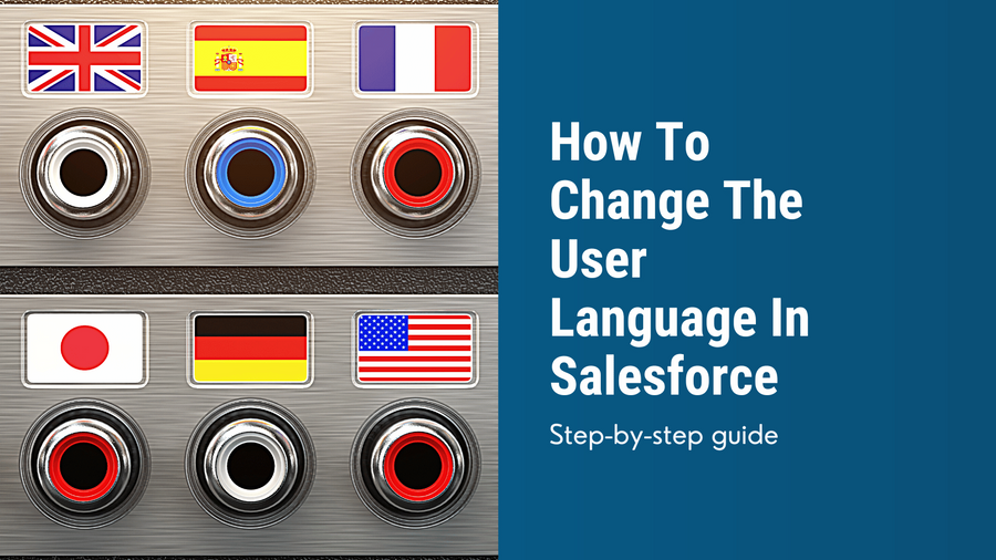 How To Change The User Language In Salesforce